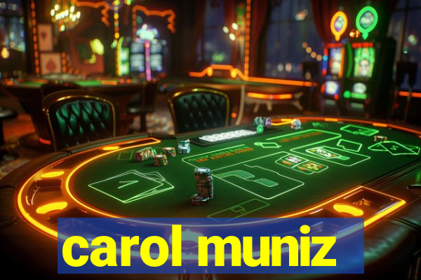 carol muniz