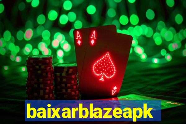 baixarblazeapk