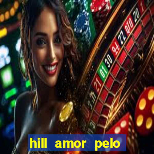 hill amor pelo jogo torrent