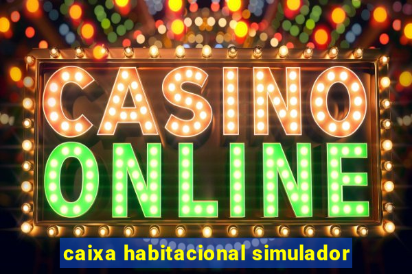 caixa habitacional simulador