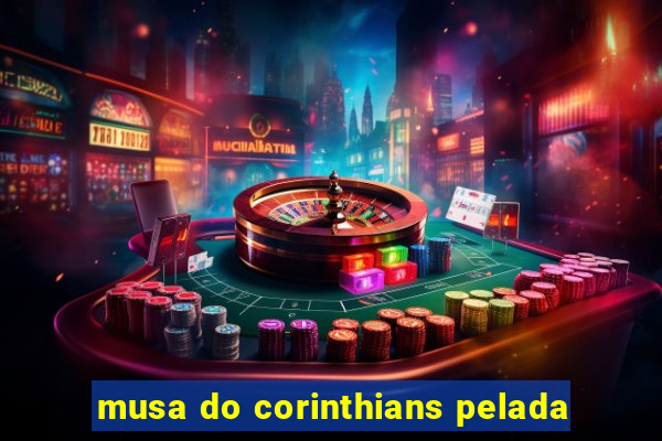 musa do corinthians pelada