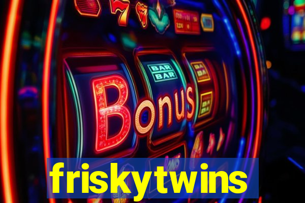 friskytwins