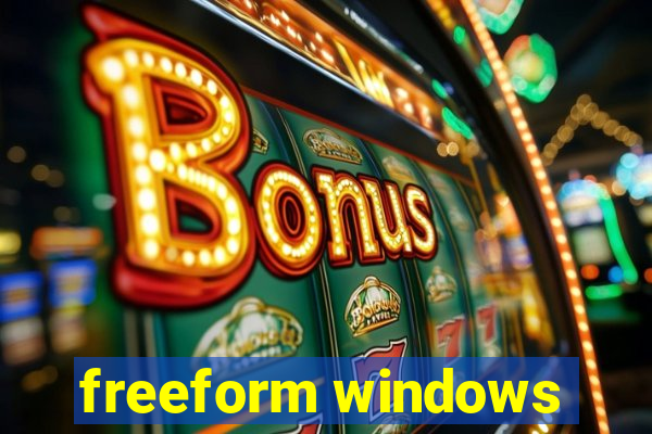 freeform windows