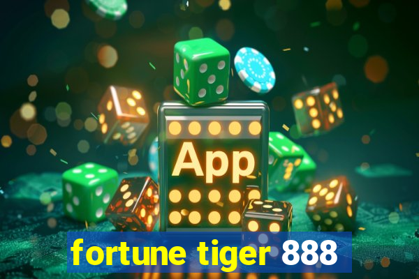 fortune tiger 888