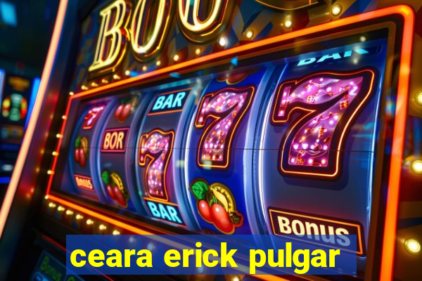 ceara erick pulgar