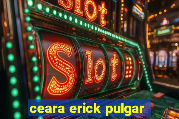 ceara erick pulgar
