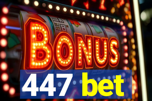447 bet