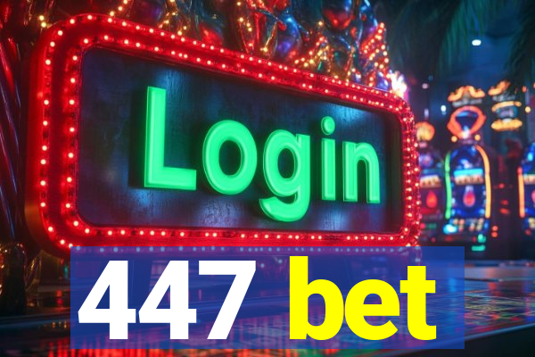 447 bet