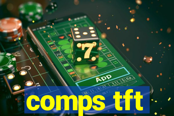 comps tft