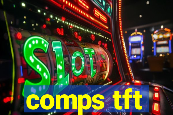 comps tft