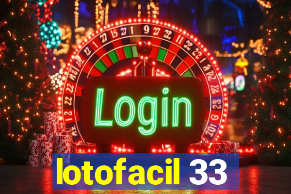 lotofacil 33