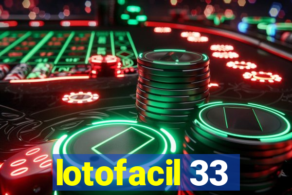 lotofacil 33