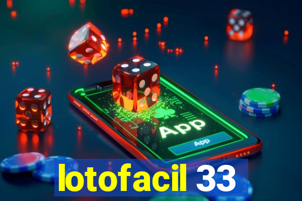 lotofacil 33