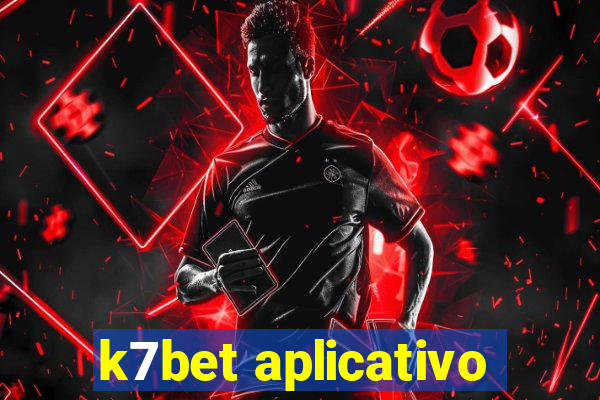 k7bet aplicativo