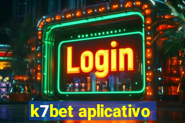 k7bet aplicativo
