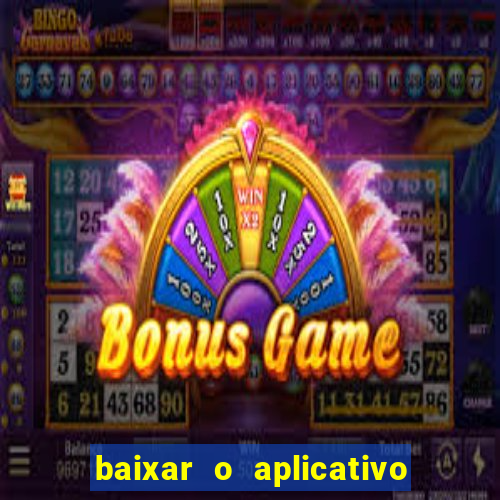 baixar o aplicativo bet nacional