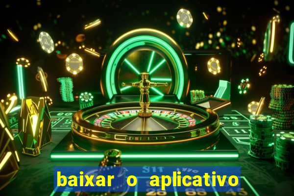 baixar o aplicativo bet nacional