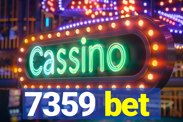 7359 bet