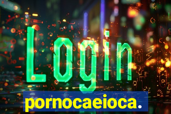 pornocaeioca.