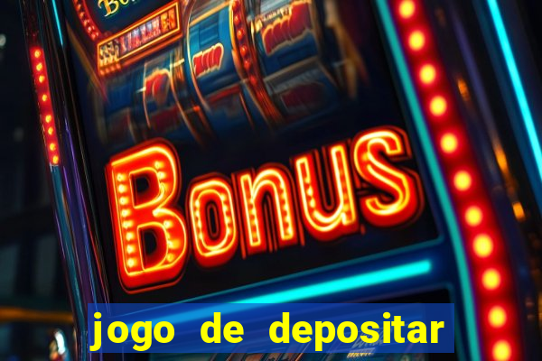 jogo de depositar 5 reais