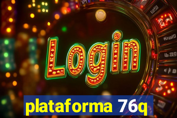 plataforma 76q