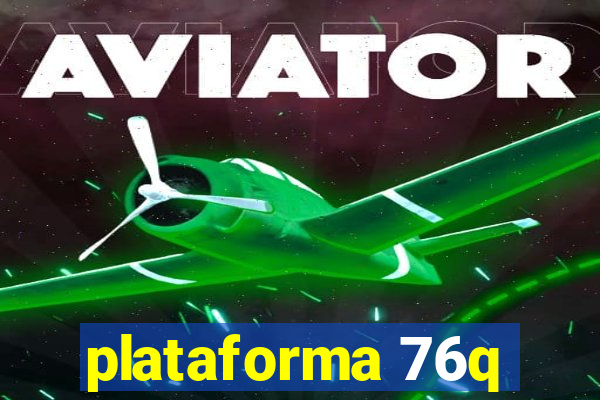 plataforma 76q