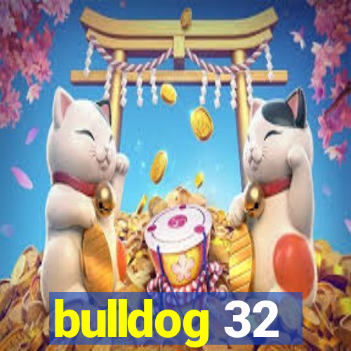 bulldog 32