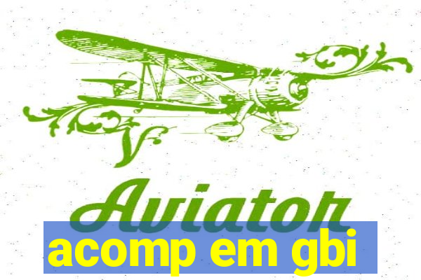 acomp em gbi