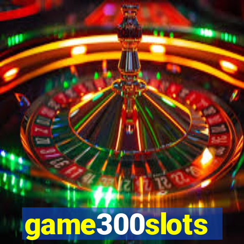 game300slots