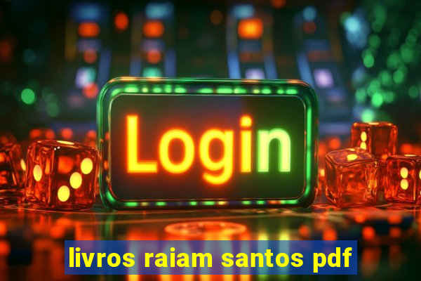 livros raiam santos pdf