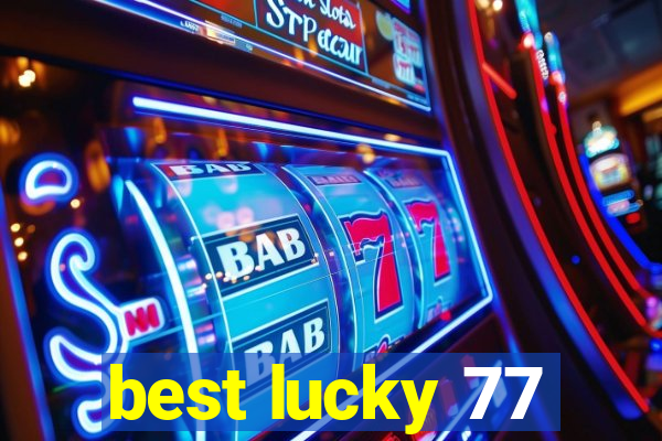 best lucky 77