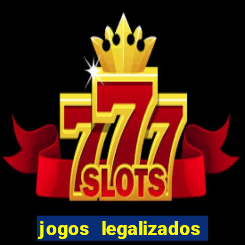 jogos legalizados no brasil