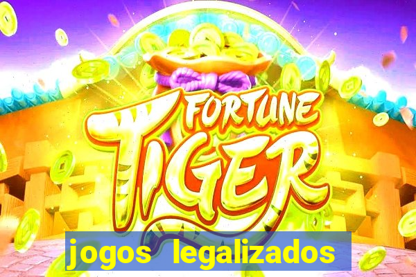 jogos legalizados no brasil