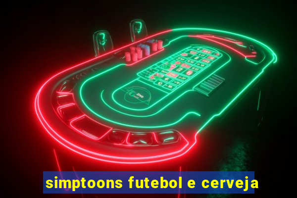 simptoons futebol e cerveja