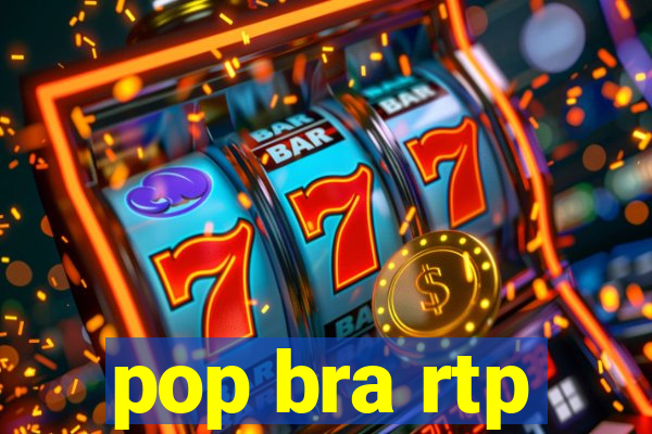 pop bra rtp