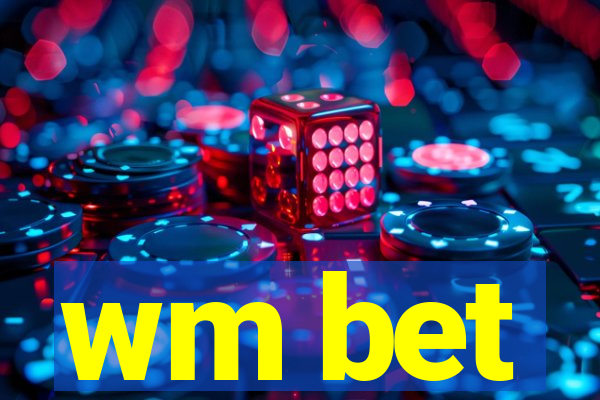 wm bet