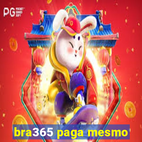 bra365 paga mesmo