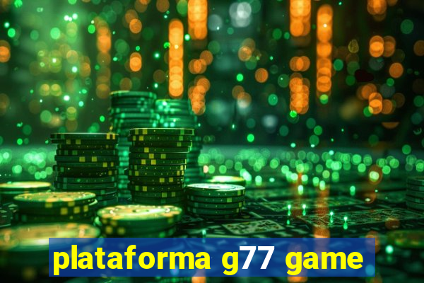 plataforma g77 game