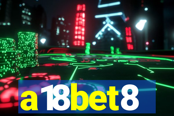 a18bet8