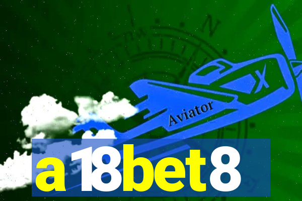a18bet8