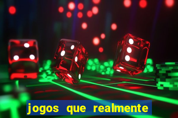 jogos que realmente da dinheiro