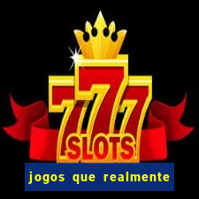 jogos que realmente da dinheiro