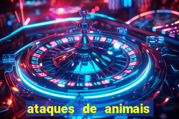 ataques de animais selvagens a humanos fatais