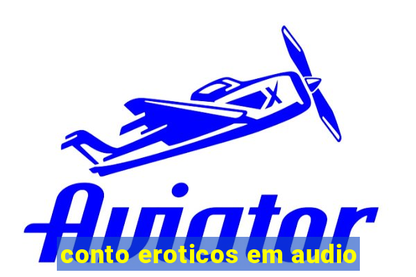conto eroticos em audio