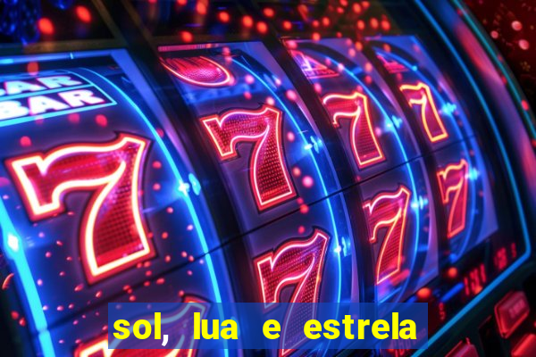 sol, lua e estrela significado amizade
