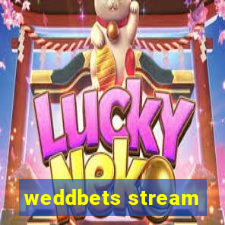 weddbets stream