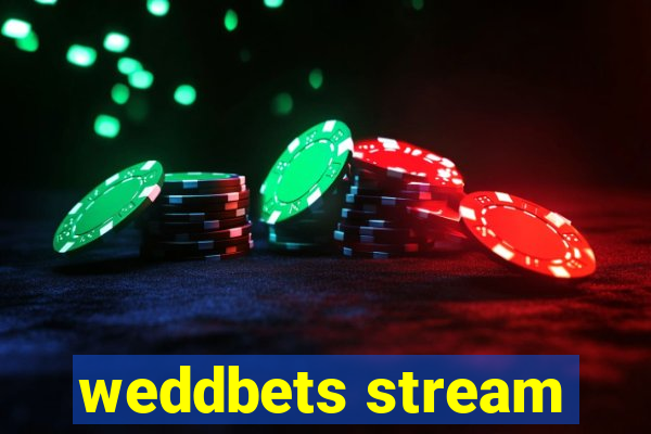 weddbets stream