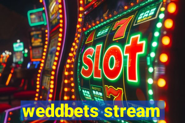 weddbets stream