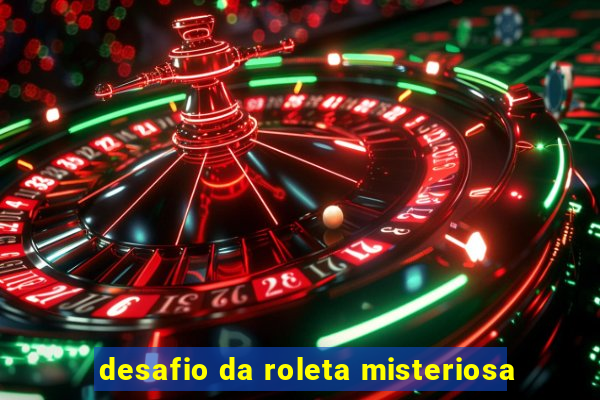 desafio da roleta misteriosa