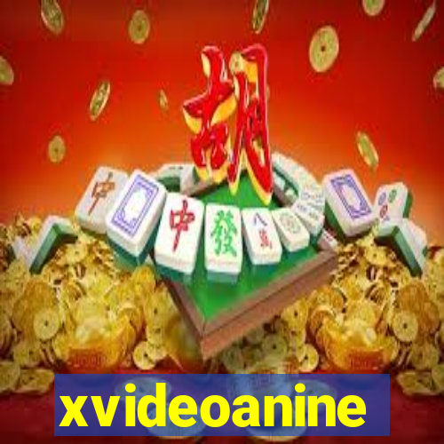 xvideoanine